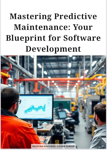 Mastering Predictive Maintenance: your Blueprint for Software (Sistemas Preditivos)