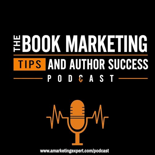 Book Marketing Tips and Author Success Podcast cover art