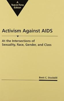 Hardcover Activism Against AIDS: At the Intersections of Sexuality, Race, Gender and Class Book