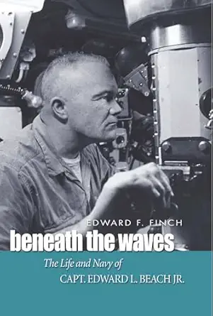 Beneath the Waves: The Life and Navy of Capt. Edward L. Beach, Jr.-Wow! eBook