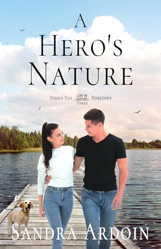 A Hero's Nature: Christian Small Town Southern Romance (Hidden Veil Hometown Book 3)