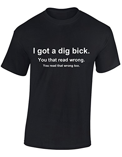 Crown Designs I Got a Dig Bick Funny Rude Humor Gifts for Men T-Shirts Tops - Black/Medium