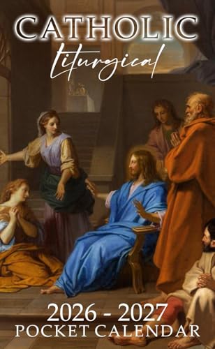 Catholic Liturgical Pocket Calendar 2026 – 2027: A 2-Year Monthly Catholic Planner with Scripture Reflections and Liturgical Dates, Portable Size for Everyday Use | Jesus Christ at Martha and Mary