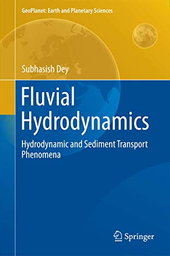 Fluvial Hydrodynamics: Hydrodynamic and Sediment Transport Phenomena (GeoPlanet: Earth and Planetary Sciences)