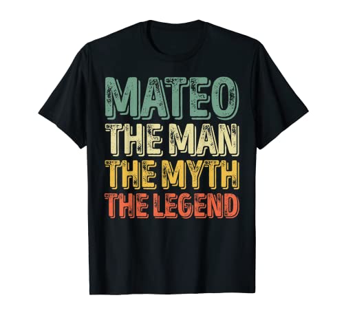 Mateo El Hombre El Mito La Leyenda Camisa Primer Nombre Mateo Camiseta