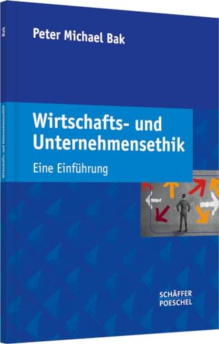 Wirtschafts- und Unternehmensethik - Peter Michael Bak Kartoniert (TB)