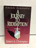 Amende Honorable: A Journey to Redemption 0971970017 Book Cover
