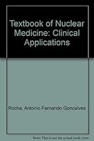 Textbook of Nuclear Medicine: Clinical Applications 0812106482 Book Cover