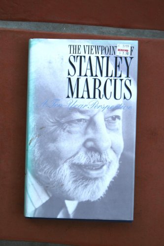 The Viewpoints of Stanley Marcus: A Ten-Year Perspective