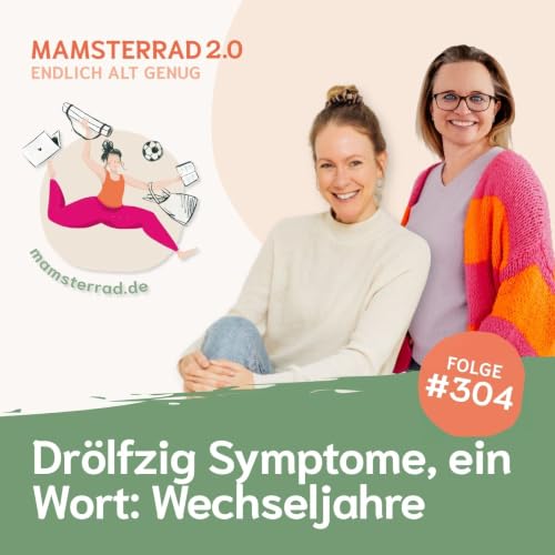 #304 Dr&ouml;lfzig Symptome, ein Wort: Wechseljahre