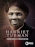 Harriet Tubman: Visions of Freedom