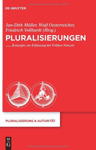 Pluralisierungen: Konzepte Zur Erfassung der Fruhen Neuzeit (Pluralisierung & Autoritat)