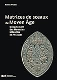  Matrices de sceaux du Moyen Âge (Monnaies, Médailles et Antiques)