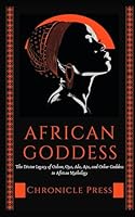 African Goddess: The Diving Legacy of Oshun, Oya, Ala Aja and Other Goddess in African Mythology B0D5DN48GT Book Cover