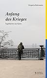 Anfang des Krieges: Tagebücher aus Kyjiw - Yevgenia Belorusets 