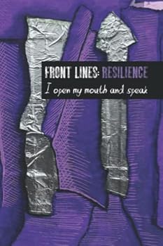 Paperback Front Lines: Resilience: I open my mouth to speak (Front Lines 2022: Hope - Courage - Resilience) Book