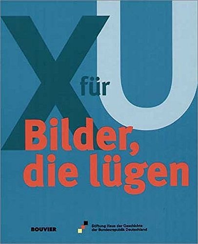 X für U: Bilder, die lügen X für U: Bilder, die lügen