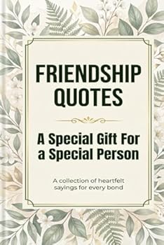 Paperback Friendship Quotes: A Gift For a Special Person (Quote Collections for Gifts/Reference) Book