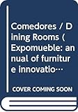 Comedores / Dining Rooms (Expomueble: Annual of Furniture Innovation)