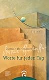 Dietrich Bonhoeffer. Worte für jeden Tag - Herausgeber: Manfred Weber 