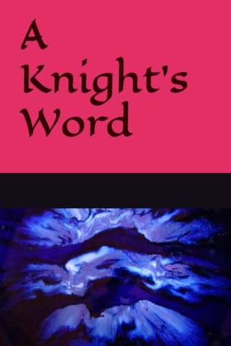 A Knight's word (Soul and Stone)
