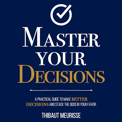Thibaut Meurisse presents Master Your Decisions episode artwork