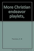 More Christian endeavor playlets, B00086AT8Y Book Cover