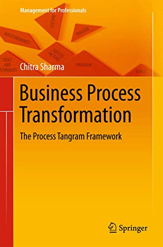 Business Process Transformation: The Process Tangram Framework (Management for Professionals)