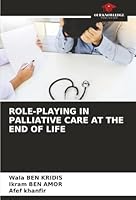 Role-Playing in Palliative Care at the End of Life 6208927781 Book Cover