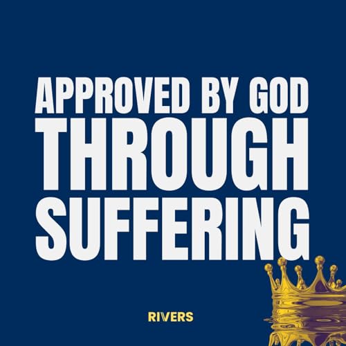 AUDIENCE OF ONE | Approved By God Through Suffering