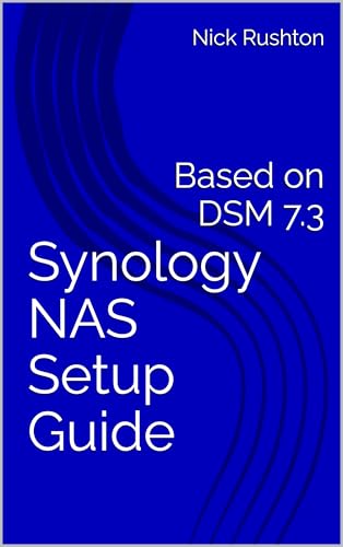 Synology NAS Setup Guide: Based on DSM 7.3