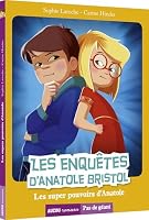 LES ENQUÊTES D'ANATOLE BRISTOL - LES SUPER POUVOIRS D'ANATOLE 2733845780 Book Cover
