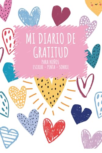 Diario de gratitud para niños: Un cuaderno divertido para escribir, dibujar y recordar lo mejor de cada día