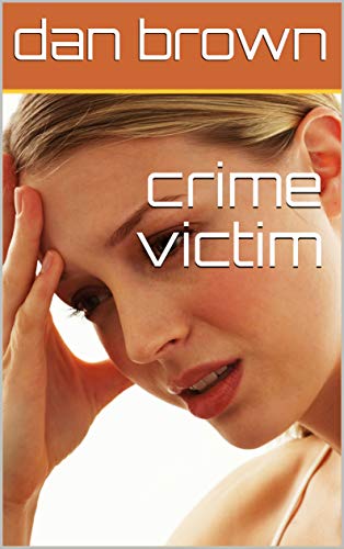 crime victim (English Edition) - brown, dan