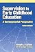 Supervision in Early Childhood Education (Early Childhood Education Series)
