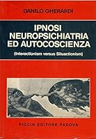 Ipnosi, Neuropsichiatria Ed Autocoscienza 8821209741 Book Cover