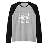 i don't always play basket, yes i do - funny basketball maglia con maniche raglan