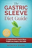 Gastric Sleeve Diet: A Comprehensive Gastric Sleeve Weight Loss Surgery Diet Guide (Gastric Sleeve Surgery, Gastric Sleeve Diet, Bariatric Surgery, ... Rate) (Health Cookbooks and Diet Guides)