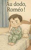 Au dodo, Roméo! (French Edition) B0F6D7JWTT Book Cover