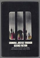 Criminal Justice Through Science Fiction 053105392X Book Cover