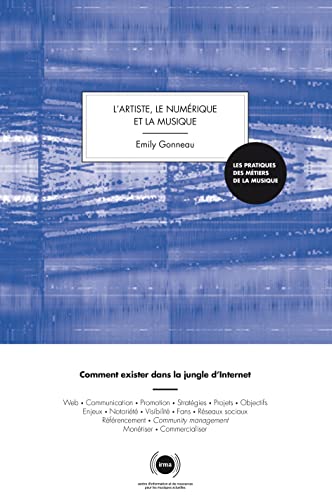 Couverture de L'artiste, le numérique et la musique: Comment exister dans la jungle d'Internet