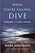 When You're Falling, Dive: Lessons in the Art of Living