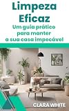 Limpieza eficaz: um guia prático para manter a sua casa impecável (Portuguese Edition)