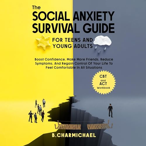 The Social Anxiety Survival Guide for Teens and Young Adults by B. CHARMICHAEL episode artwork