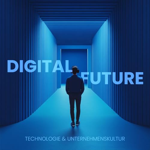 Couverture de Digital Future &ndash; Technologie & Unternehmenskultur