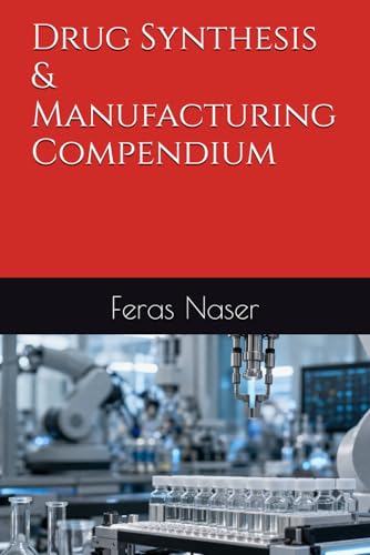 Drug Synthesis & Manufacturing Compendium