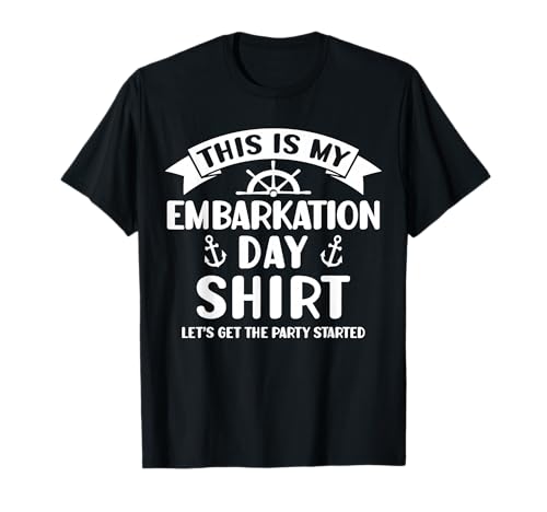Funny First Day of Cruise Embarkation T-Shirt Party Started T-Shirt