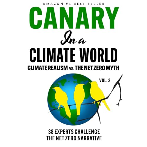 Canary In A Climate World Audiobook By Editor C.H. Klotz (38 authors Canaries), Dr. Patrick Moore, Dr. John Clauser, Dr. Will