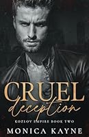 Cruel Deception: A Dark Mafia Romance (Kozlov Empire Book 2) 1778270425 Book Cover