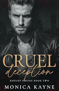 Cruel Deception: A Dark Mafia Romance (Kozlov Empire Book 2) - Book #2 of the Kozlov Empire
